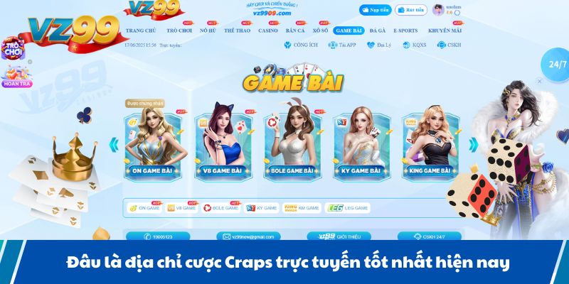 Đâu là địa chỉ cược Craps trực tuyến tốt nhất hiện nay?