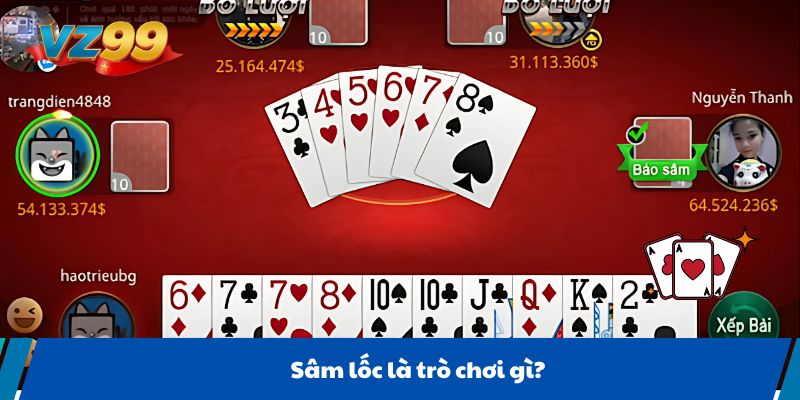 Sâm lốc là trò chơi gì?